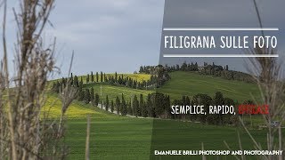 Come creare una filigrana nelle proprie fotografie  Tutorial Photoshop [upl. by Netsirc]