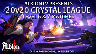 🏆 20v20 Crystal League  Level 6 amp 7 Matches  Cast by Robinhoodrs Shozen amp Bogul  Albion Online [upl. by Nakashima]