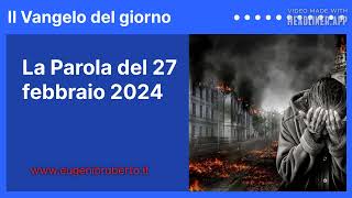 La Parola del 27 febbraio 2024  Il Vangelo del giorno [upl. by Holbrook929]