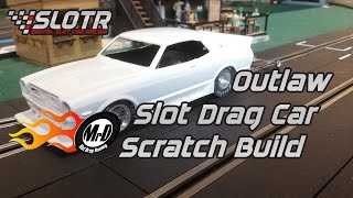 Outlaw Slot Drag Car Chassis Scratch Build [upl. by Berthe]