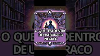 O QUE TEM DENTRO DE UM BURACO NEGRO O FINAL DE INTERESTELAR universo misteriosdocosmos [upl. by Naman]