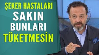 Şeker hastaları sakın bunları tüketmesin Diyabet hastaları nasıl beslenmeli [upl. by Germin]