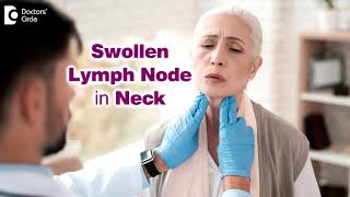 7 Causes of Swollen Lymph Node in neck  Enlarged lymph glands Dr Harihara Murthy Doctors Circle [upl. by Sidnee327]