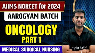 Oncology  Part 1  Medical Surgical Nursing  AIIMS NORCET 6 2024  DSSSB Nursing  RRB [upl. by Nylaret387]