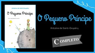 O PEQUENO PRÍNCIPE – Audiobook  Audiolivro  COMPLETO  Com legendas  Legendado [upl. by Toinette610]