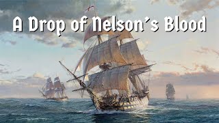 A Drop of Nelson’s Blood British sea shanty [upl. by Ruomyes]