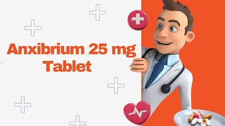 Anxibrium 25 mg Tablet [upl. by Berck382]