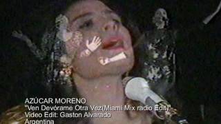 AZUCAR MORENO Ven Devórame Otra VezMiami Mix Radio Edit [upl. by Durrej]