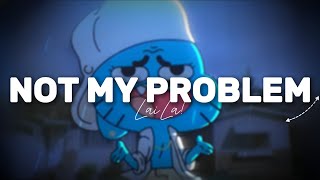 Laila  Not My Problem lyrics  slowed  Jersey Club Remix [upl. by Ruby750]