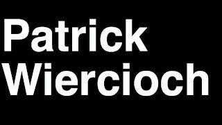 How to Pronounce Patrick Wiercioch Ottawa Senators NHL Hockey Player Runforthecube [upl. by Imrots229]