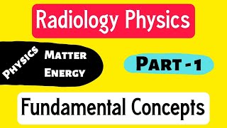 Radiology Physics  Fundamental Concepts  Part  1  Doctor Inside Academy [upl. by Attenev]