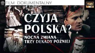 CZYJA POLSKA NOCNA ZMIANA TRZY DEKADY PÓŹNIEJ Film Dokumentalny Historie Wojenne [upl. by Ahseym682]