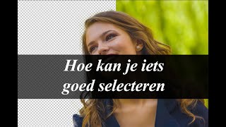 Photoshop tutorial  Les 403 Hoe kan je iets goed selecteren [upl. by Eronel]