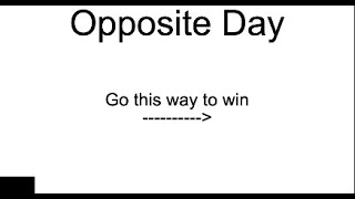 Opposite Day Walkthrough [upl. by Inacana]