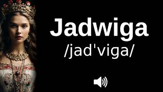 🇵🇱 How to pronounce Jadwiga [upl. by Ordnasil]