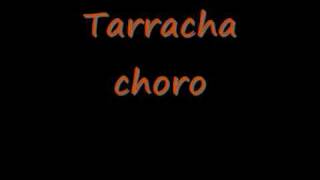 TARRACHA Choro [upl. by Ahsikam]