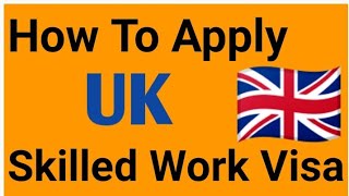 How to apply for UK Skilled work visaDocumentsSkilled work visa process step by step [upl. by Aliuqahs134]