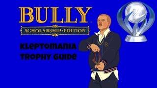 KLEPTOMANIA TROPHY GUIDE BULLY PS4 [upl. by Nairbo]