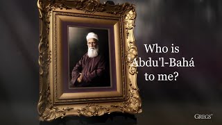 Who is ‘Abdu’lBahá to me Episode 1 [upl. by Charmain377]