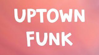 Mark Ronson Bruno Mars  Uptown Funk Lyrics [upl. by Lashondra380]