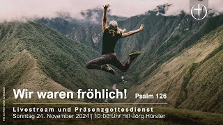 Livestream Gottesdienst 24112024  quotWir waren fröhlichquot [upl. by Adali640]