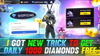 I Got New Trick To Get Daily 1000 Diamonds Free😲🔥  Garena Free Fire [upl. by Nerrol]