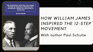 How William James Inspired the 12Step Movement [upl. by Fotinas]