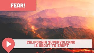 Scientists Fear California Supervolcano is About to Erupt [upl. by Pavla442]