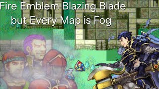 FE7 Blazing Blade but Every Map is Fog Pt5 [upl. by Gaven137]