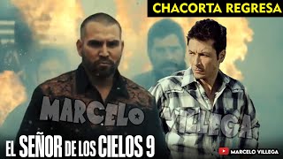 CHACORTA REGRESA en el inicio de EL SEÑOR DE LOS CIELOS 9🔥Y SE UNE CON AURELIO CONTRA EL CABO [upl. by Drais]