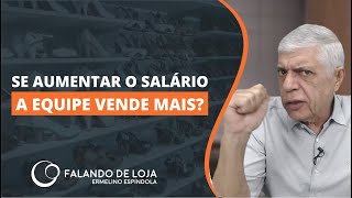 Aumentar o salário do vendedor irá fazer as vendas aumentarem  Dicas para Lojistas e Gestores [upl. by Tasha]