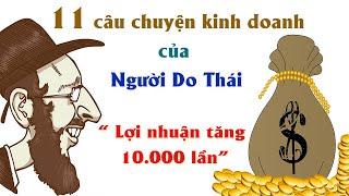 11 Câu chuyện kinh doanh để Đời của người Do Thái phải Nghe ít nhất 1 Lần  Điệp Tibet [upl. by Sallad]