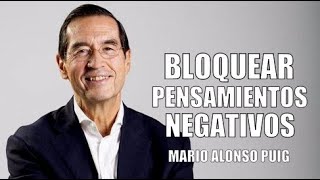 Mario Alonso Puig  Bloquear pensamientos negativos [upl. by Enerehs]