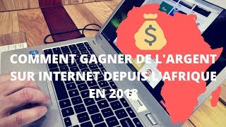 COMMENT GAGNER DE LARGENT SUR INTERNET DEPUIS LAFRIQUE EN 2018 [upl. by Aramoix]