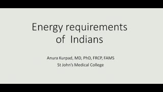 Dr Anura Kurpad  Energy Requirements Of Indians [upl. by Lorelie]