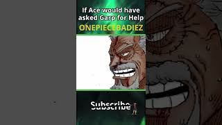 If Ace would have asked Garp for HELP garp ace help onepiece anime [upl. by Farly]