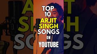 Top 10 Arijit Singh Songs on YouTube  leoexplained arijitsingh [upl. by Sinnej57]