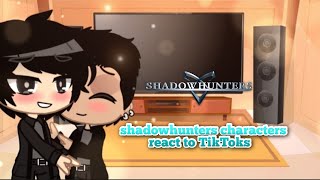 shadowhunters characters react to TikToks ➰shadowhunters➰  ships in description [upl. by Whitten855]