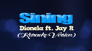 SINING  Dionela ft JR KARAOKE VERSION [upl. by Hepsibah45]