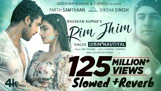 Rim Jhim Song Jubin Nautiyal  SlowedReverb [upl. by Mazel405]