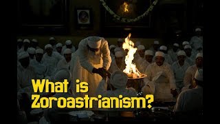 What is Zoroastrianism  Zoroastrianism Explained 001 [upl. by Hinkle]