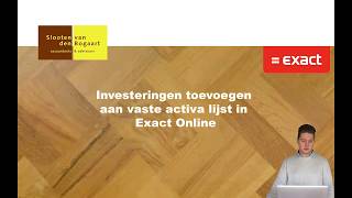 Exact Online  Investeringen toevoegen aan vaste activa lijst [upl. by Gathers]