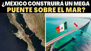 TODA LA VERDAD sobre el SUPUESTO MEGA PUENTE que se construirá en el mar de México [upl. by Darcie680]