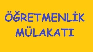 Öğretmenlik Mülakat Soruları  7 [upl. by Sivie]