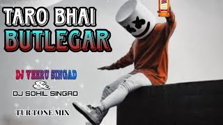 New Song Taro Bhai Butlegar  Dailog And New Tur Tone Mix  Dj Veeru amp Dj Sohil viral newsong [upl. by Adnelg192]