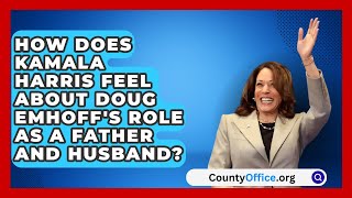 How Does Kamala Harris Feel About Doug Emhoffs Role as a Father and Husband  CountyOfficeorg [upl. by Rossner]