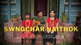 Swngchar Naithok Jolma Jolsa  Naima amp Rwngma  Gospel Cover song  Rev Samuel Jamatia  Gorjung [upl. by Welbie]