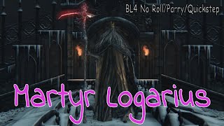 Martyr Logarius BL4 No RollParryQuickstep Flawless [upl. by Armalla]