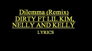 DILEMMA REMIX DIRTY FT LIL KIM NELLY AND KELLY [upl. by Bebe211]