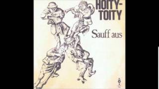 hoitytoity  sauff aus [upl. by Yrebmik]